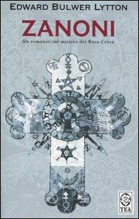 Zanoni - Edward Bulwer Lytton - Libro TEA 2006, Teadue | Libraccio.it