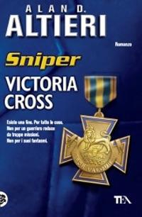 Victoria Cross. Sniper. Vol. 3 - Alan D. Altieri - Libro TEA 2006, Teadue | Libraccio.it