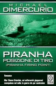 Piranha. Posizione di tiro - Michael DiMercurio - Libro TEA 2006, Teadue | Libraccio.it