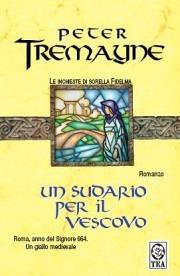 Un sudario per il vescovo. Le inchieste di sorella Fidelma - Peter Tremayne - Libro TEA 2006, Teadue | Libraccio.it