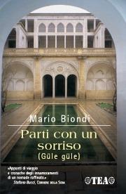 Parti con un sorriso (Güle güle) - Mario Biondi - Libro TEA 2006, TEA Avventure | Libraccio.it