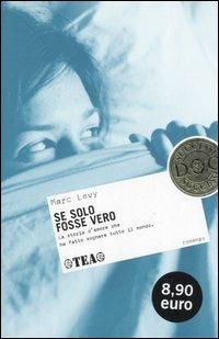 Se solo fosse vero - Marc Levy - Libro TEA 2006, I successi DOC | Libraccio.it