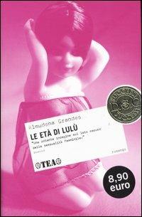 Le età di Lulù - Almudena Grandes - Libro TEA 2006, I successi DOC | Libraccio.it