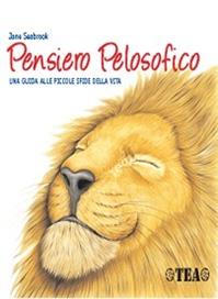 Pensiero pelosofico. Una guida alle piccole sfide della vita. Ediz. illustrata - Jane Seabrook - Libro TEA 2007, Tea pratica | Libraccio.it