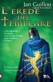 L' erede del templare. Il romanzo delle Crociate - Jan Guillou - Libro TEA 2007, Teadue | Libraccio.it