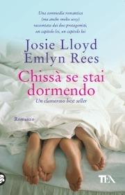 Chissà se stai dormendo - Josie Lloyd, Emlyn Rees - Libro TEA 2007, Teadue | Libraccio.it