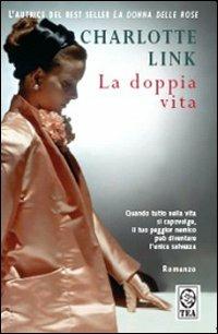 La doppia vita - Charlotte Link - Libro TEA 2007, Teadue | Libraccio.it