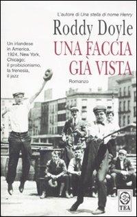Una faccia già vista - Roddy Doyle - Libro TEA 2007, Teadue | Libraccio.it