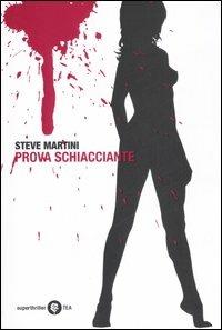 Prova schiacciante - Steve Martini - Libro TEA 2007, Superthriller | Libraccio.it