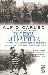 In cerca di una patria - Alfio Caruso - Libro TEA 2007, Saggistica TEA | Libraccio.it