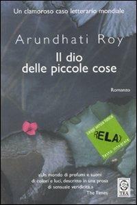 Il dio delle piccole cose. Ediz. a caratteri grandi - Arundhati Roy - Libro TEA 2007, Relax. Leggi senza fatica | Libraccio.it