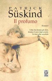 Il profumo. Ediz. a caratteri grandi - Patrick Süskind - Libro TEA 2007, Relax. Leggi senza fatica | Libraccio.it