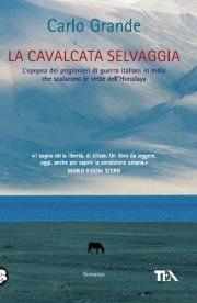 La cavalcata selvaggia - Carlo Grande - Libro TEA 2009, Teadue | Libraccio.it