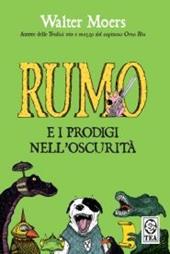 Rumo e i prodigi nell'oscurità. Ediz. illustrata