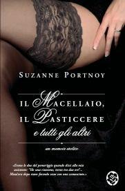 Il macellaio, il pasticcere e tutti gli altri. Un memoir erotico - Suzanne Portnoy - Libro TEA 2007, TEA Lipstick | Libraccio.it