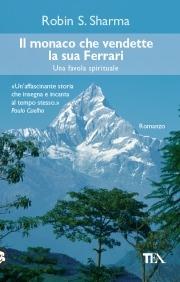 Il monaco che vendette la sua Ferrari - Robin S. Sharma - Libro TEA 2007, Teadue | Libraccio.it