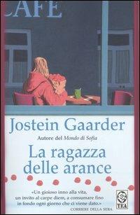 La ragazza delle arance - Jostein Gaarder - Libro TEA 2007, Teadue | Libraccio.it