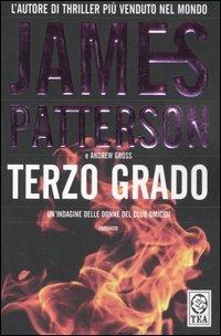 Terzo grado - James Patterson, Andrew Gross - Libro TEA 2007, Teadue | Libraccio.it