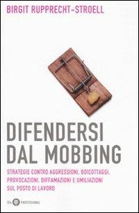 Difendersi dal mobbing - Birgit Rupprecht Stroell - Libro TEA 2007, TEA pratica | Libraccio.it