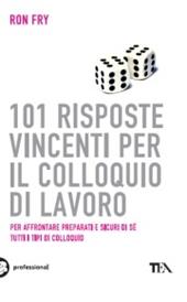 101 risposte vincenti per il colloquio di lavoro