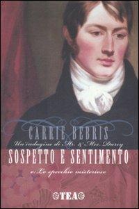 Sospetto e sentimento o Lo specchio misterioso - Carrie Bebris - Libro TEA 2008, Narrativa TEA | Libraccio.it