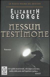 Nessun testimone - Elizabeth George - Libro TEA 2007, Teadue | Libraccio.it