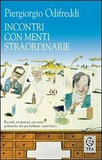 Incontri con menti straordinarie - Piergiorgio Odifreddi - Libro TEA 2007, Saggistica TEA | Libraccio.it