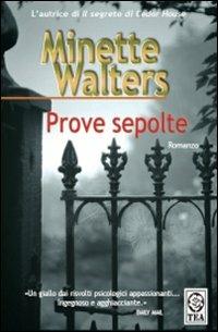 Prove sepolte - Minette Walters - Libro TEA 2008, Teadue | Libraccio.it