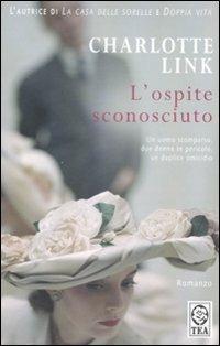 L' ospite sconosciuto - Charlotte Link - Libro TEA 2008, Teadue | Libraccio.it