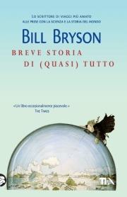 Breve storia di (quasi) tutto - Bill Bryson - Libro TEA 2008, Saggistica TEA | Libraccio.it