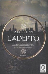 L' adepto - Robert Finn - Libro TEA 2008, Teadue | Libraccio.it