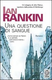 Una questione di sangue. Un'indagine di John Rebus