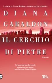 Il cerchio di pietre - Diana Gabaldon - Libro TEA 2008, Teadue | Libraccio.it