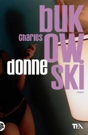 Donne - Charles Bukowski - Libro TEA 2008, Teadue | Libraccio.it