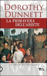 La primavera dell'ariete. La saga di Niccolò - Dorothy Dunnett - Libro TEA 2008, Teadue | Libraccio.it