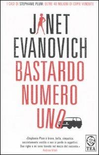 Bastardo numero uno - Janet Evanovich - Libro TEA 2008, Teadue | Libraccio.it