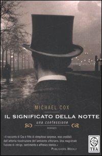 Il significato della notte - Michael Cox - Libro TEA 2008, Teadue | Libraccio.it