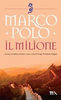 Il milione - Marco Polo - Libro TEA 2008, Tea Avventure | Libraccio.it