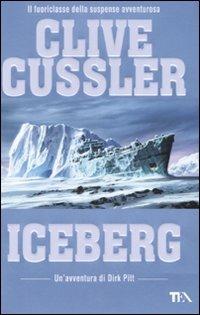Iceberg - Clive Cussler - Libro TEA 2008, Best TEA | Libraccio.it
