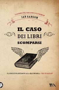 Il caso dei libri scomparsi. Le storie del Bibliobus di Tundrum - Ian Sansom - Libro TEA 2009, Narrativa TEA | Libraccio.it