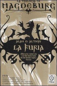 La furia. Magdeburg - Alan D. Altieri - Libro TEA 2008, Teadue | Libraccio.it