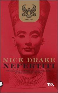 Nefertiti - Nick Drake - Libro TEA 2008, Teadue | Libraccio.it