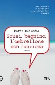 Scusi, bagnino, l'ombrellone non funziona - Marco Buticchi - Libro TEA 2008, Teadue | Libraccio.it
