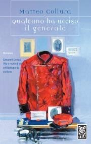 Qualcuno ha ucciso il generale - Matteo Collura - Libro TEA 2008, Teadue | Libraccio.it