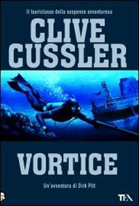Vortice - Clive Cussler - Libro TEA 2009, Best TEA | Libraccio.it