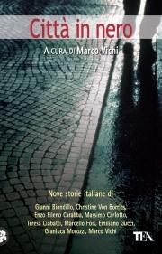Città in nero. Nove storie italiane  - Libro TEA 2008, Teadue | Libraccio.it