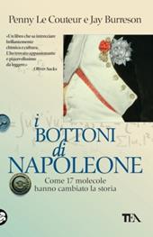 I bottoni di Napoleone. Come 17 molecole hanno cambiato la storia