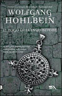 Il rogo dell'inquisitore - Wolfgang Hohlbein - Libro TEA 2008, Teadue | Libraccio.it