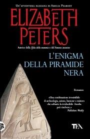 L' enigma della piramide nera - Elizabeth Peters - Libro TEA 2008, Teadue | Libraccio.it
