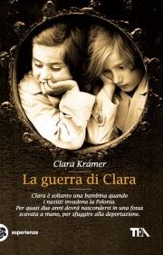La guerra di Clara - Clara Kramer - Libro TEA 2009, TEA Esperienze | Libraccio.it